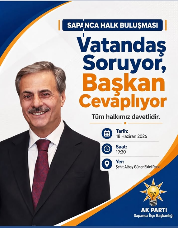 AK Parti Sapanca’dan Halk Buluşması Daveti: Vatandaş Soracak, Başkan Cevaplayacak