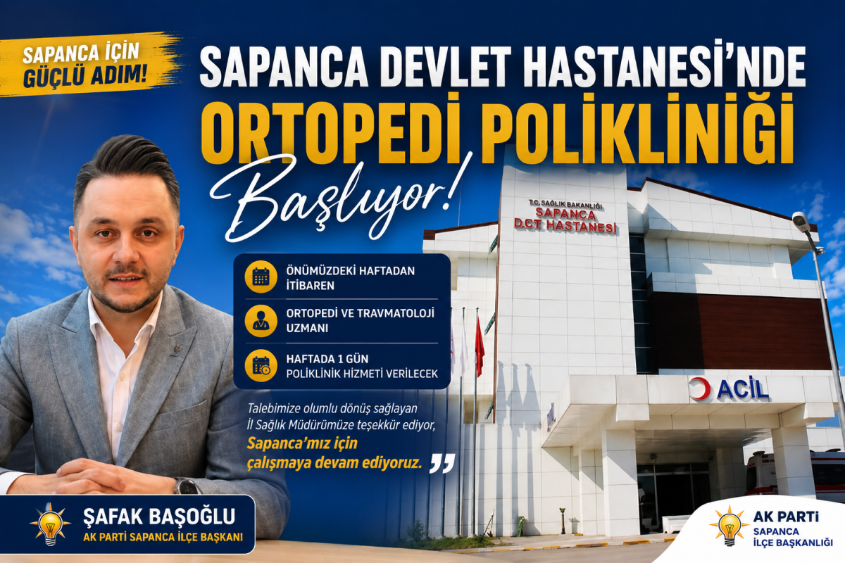 AK Parti Sapanca İlçe Başkanı Şafak Başoğlu’ndan Sağlık Müjdesi