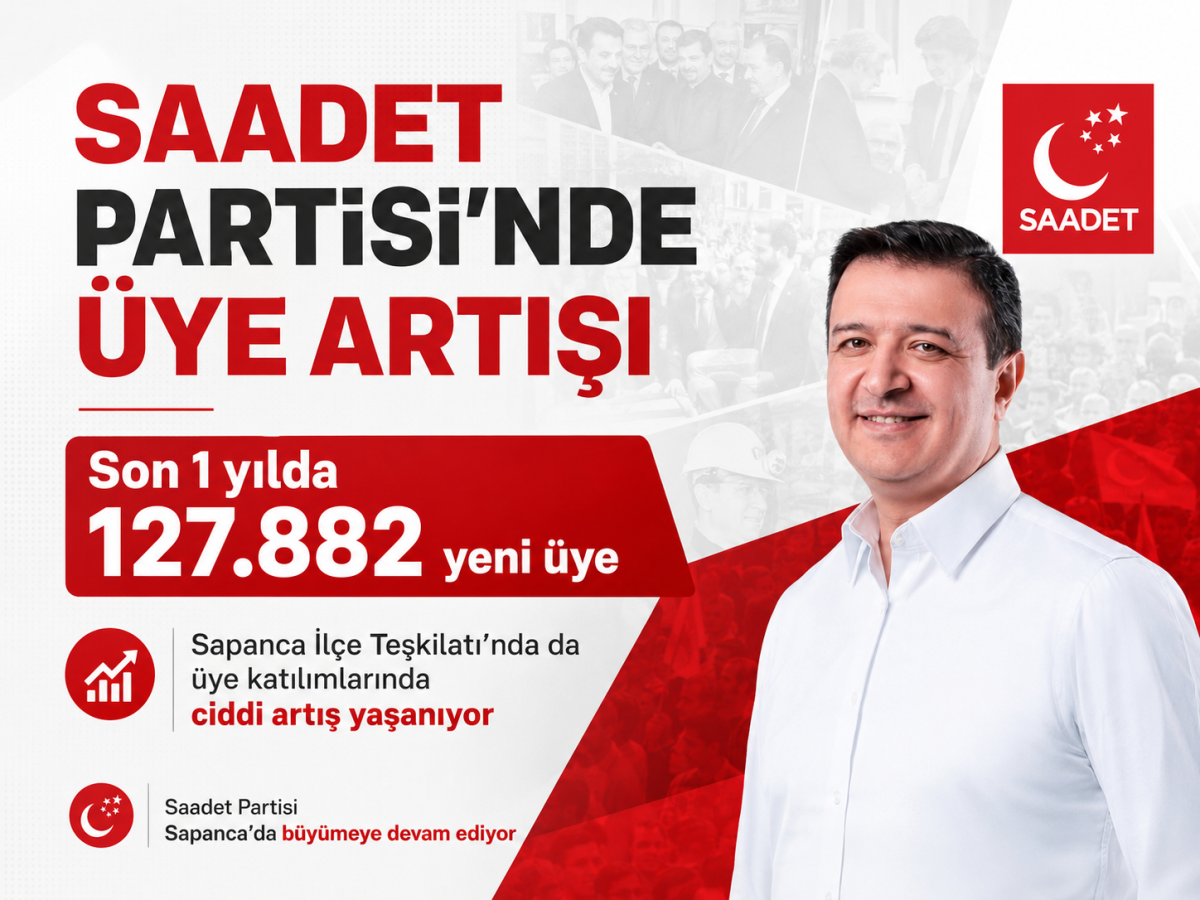 Saadet Partisi’nde Üye Artışı: Sapanca Teşkilatı da Büyüyor