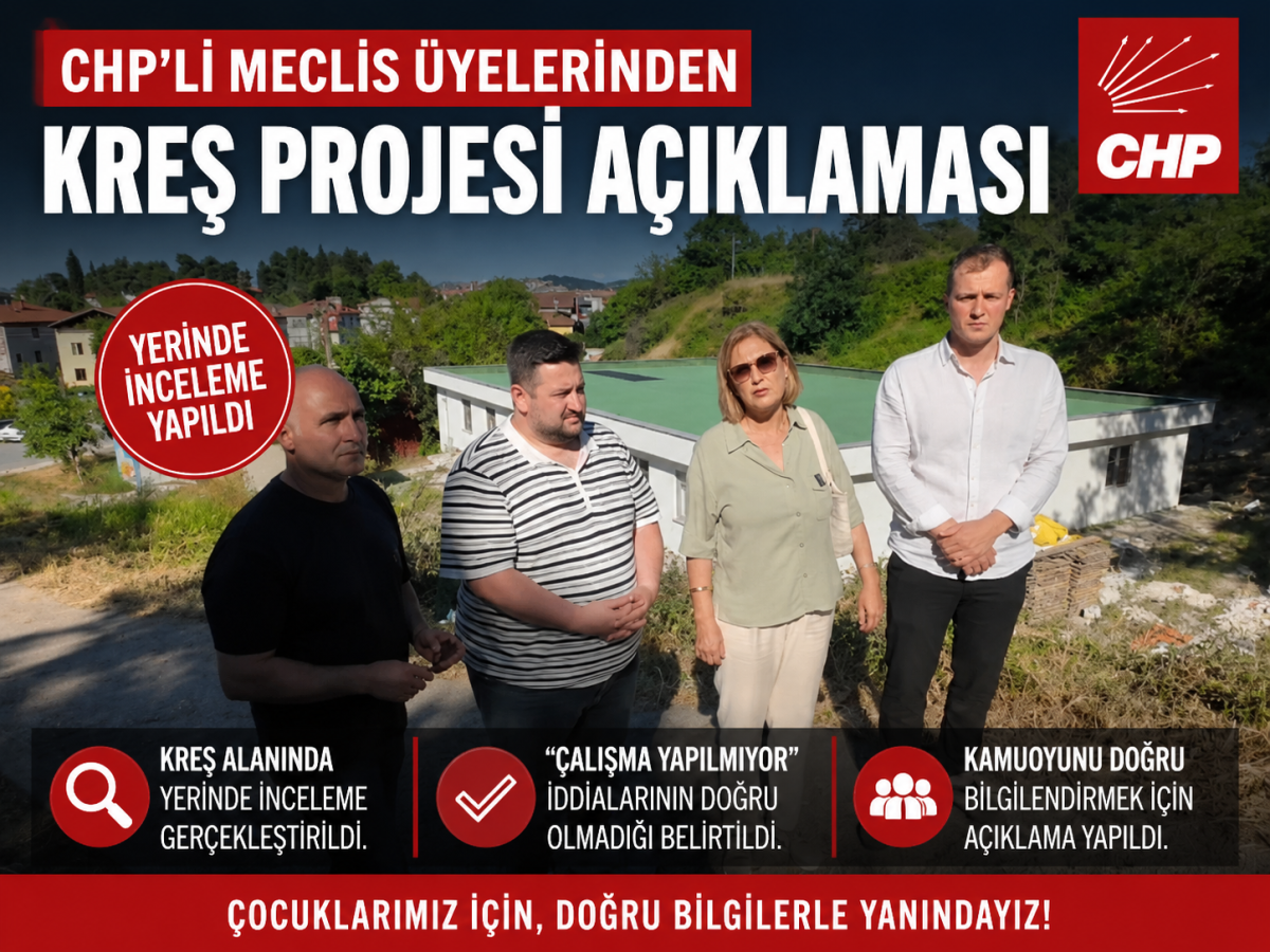 CHP’Lİ MECLİS ÜYELERİNDEN KREŞ PROJESİNE YERİNDE İNCELEME