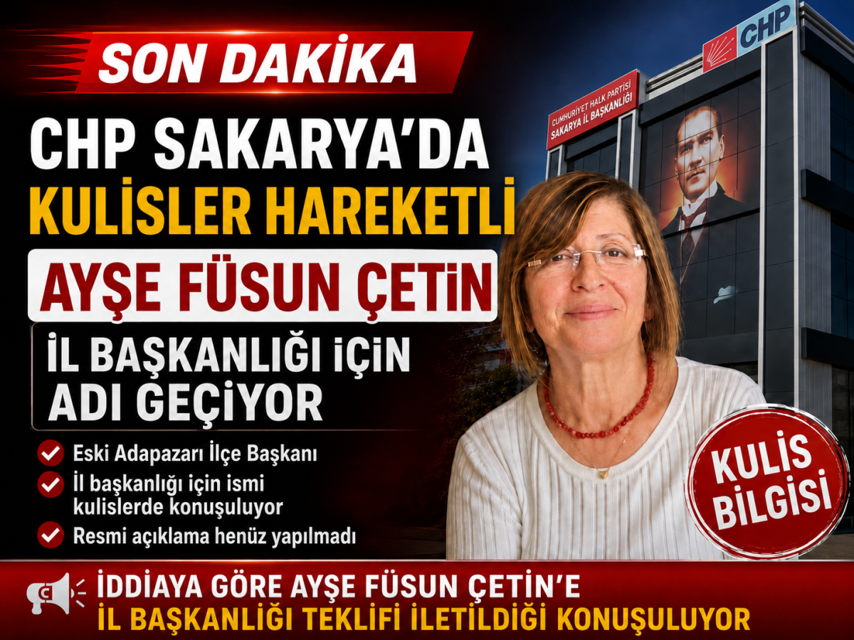 CHP Sakarya’da İl Başkanlığı İçin Ayşe Füsun Çetin’in Adı Gündemde