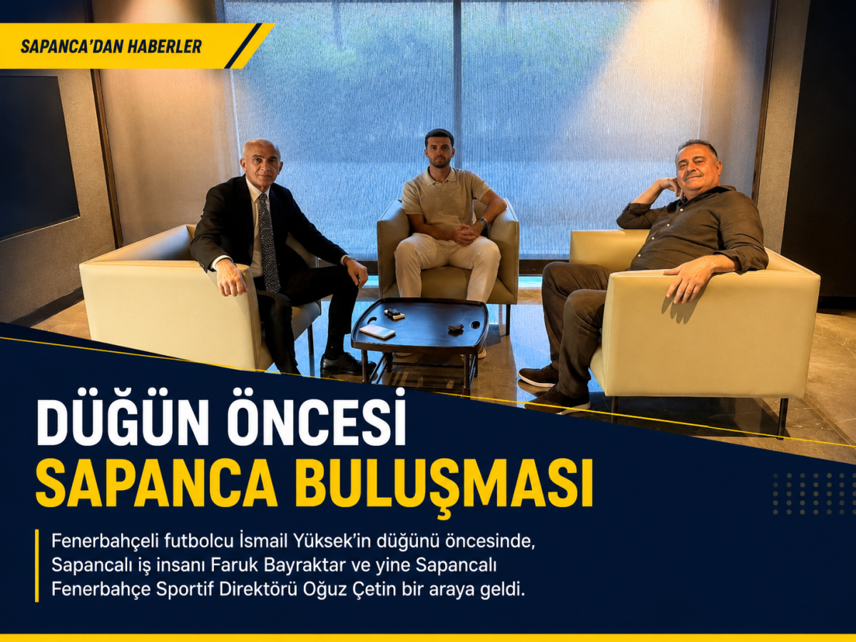 İsmail Yüksek’in Düğünü Öncesinde Sapancalı İsimler Bir Araya Geldi