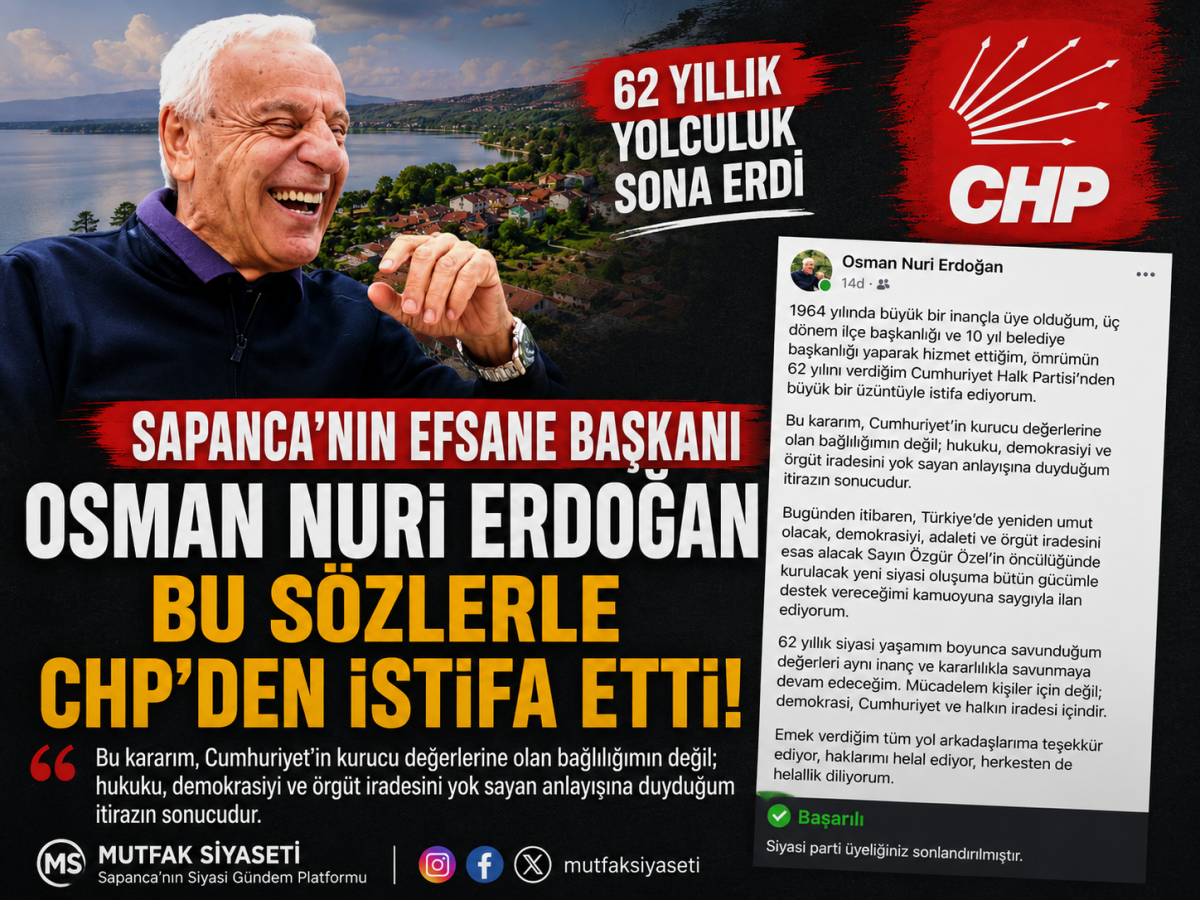 Sapanca’nın Eski Belediye Başkanı Osman Nuri Erdoğan CHP’den İstifa Etti