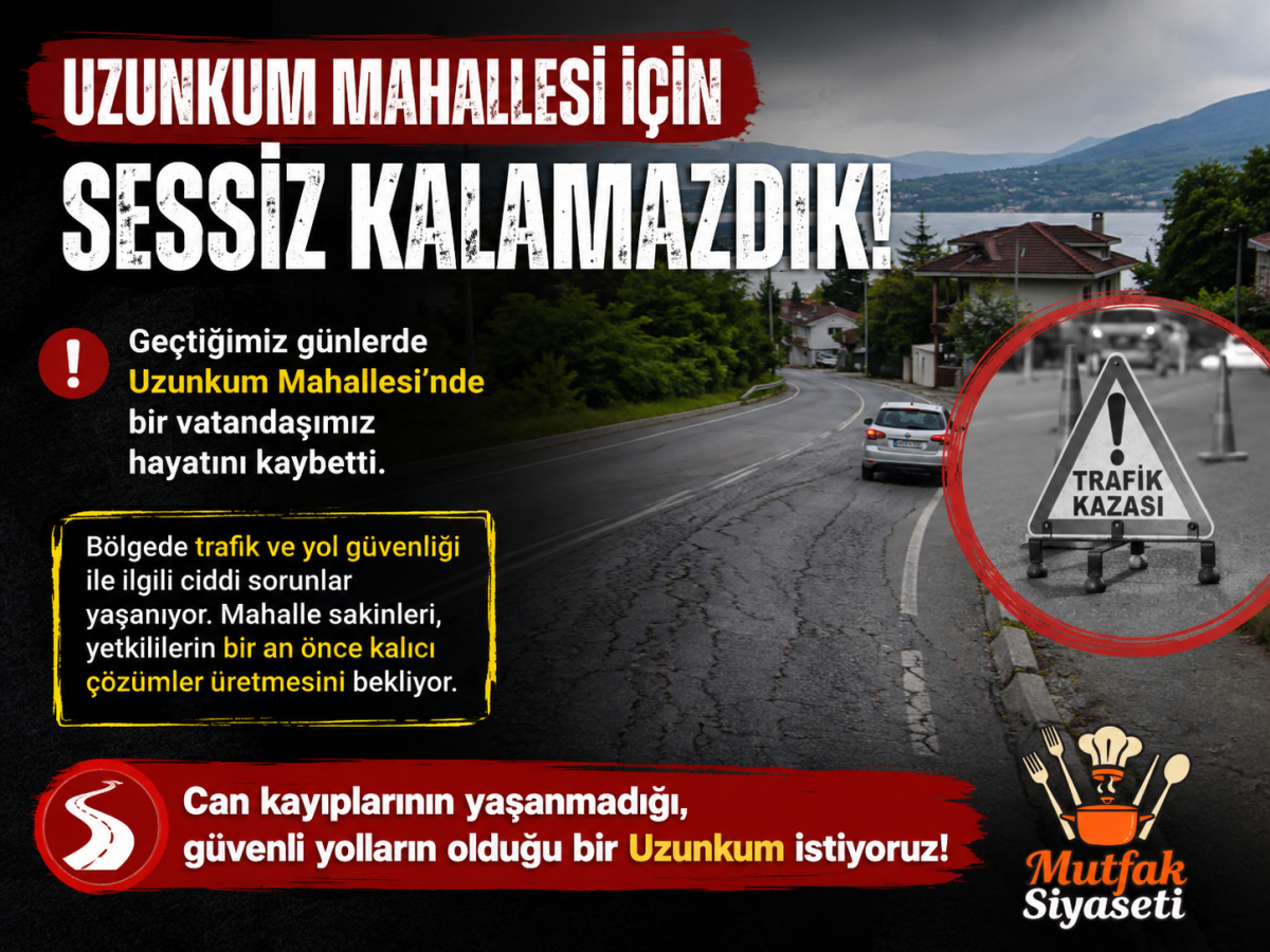 Uzunkum Mahallesi İçin Çağrı: Yol ve Trafik Güvenliği Sorunları Artık Görmezden Gelinmemeli ( video haber)