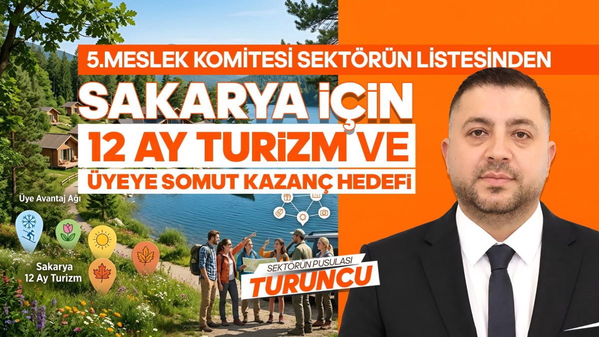 “Sektörün Listesi’nden Sakarya İçin 12 Ay Turizm ve Üyeye Somut Kazanç Hedefi